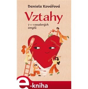 Vztahy aneb 7+1 osudových omylů - Daniela Kovářová e-kniha