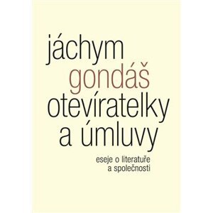 Otevíratelky a úmluvy - Jáchym Gondáš