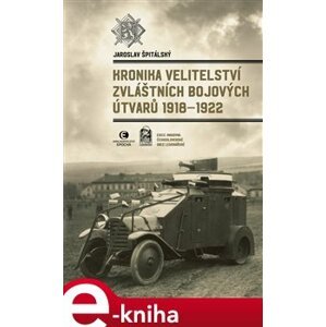 Kronika velitelství zvláštních bojových útvarů 1918-1922 - Jaroslav Špitálský e-kniha