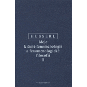 Ideje k čisté fenomenologii a fenomenologické filosofii II.. Fenomenologická zkoumání o konstituci - Edmund Husserl