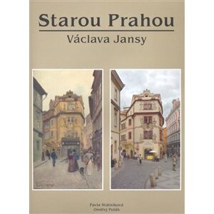 Starou Prahou Václava Jansy - Ondřej Polák, Pavla Státníková