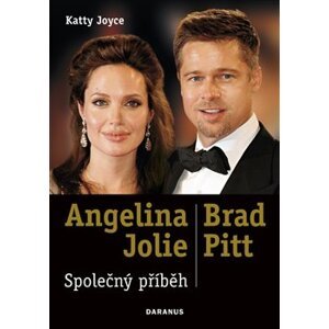Angelina Jolie & Brad Pitt: Společný příběh - Katty Joyceová