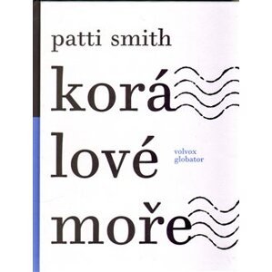 Korálové moře - Patti Smith