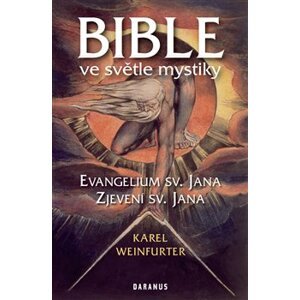 Bible ve světle mystiky. Evangelium sv. Jana, Zjevení sv. Jana - Karel Weinfurter