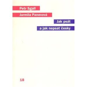 Jak psát a jak nepsat česky - Petr Sgall, Jarmila Panevová