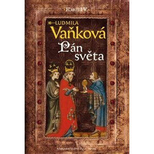 Kronika Karla IV. - Pán Světa - Ludmila Vaňková