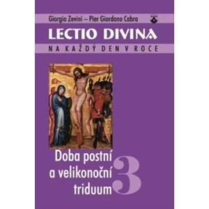 Lectio divina (03) - Doba postní a velikonoční triduum - Giorgio Zevini, Pier Giordano Cabra