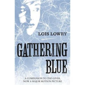 The Giver Quartet 2. Gathering Blue - Lois Lawry