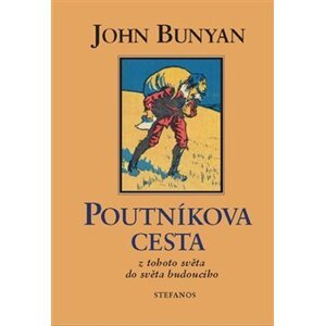 Poutníkova cesta z tohoto světa do světa budoucího - John Bunyan