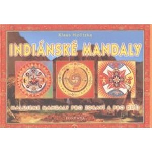 Indiánské mandaly. Malujeme mandaly pro zdraví a pro duši - Klaus Holitzka