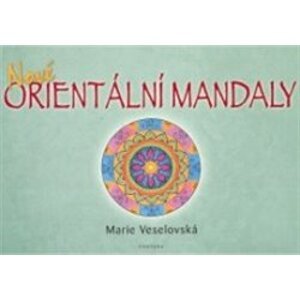 Nové orientální mandaly - Marie Veselovská