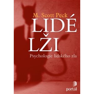 Lidé lži. Psychologie lidského zla - M. Scott Peck