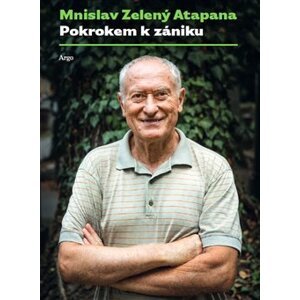 Pokrokem k zániku - Mnislav Zelený-Atapana