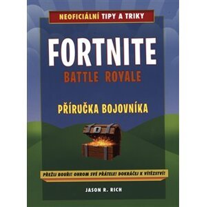 Fortnite Battle Royale: Neoficiální příručka bojovníka - Jason R. Rich