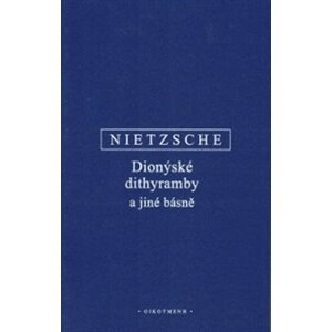 Dionýské dithyramby a jiné básně - Friedrich Nietzsche