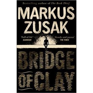 Brigde of Clay - Markus Zusak