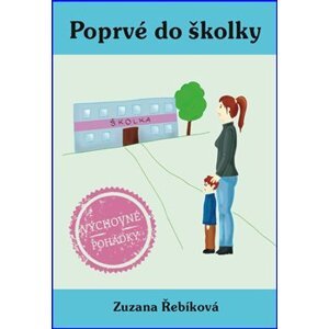 Poprvé do školky - Zuzana Řebíková
