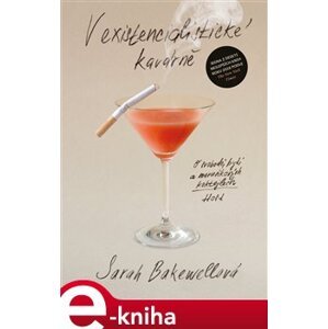 V existencialistické kavárně. O svobodě, bytí a meruňkových koktejlech - Sarah Bakewellová e-kniha