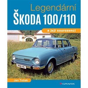 Legendární Škoda 100/110. a její sourozenci - Jan Tuček