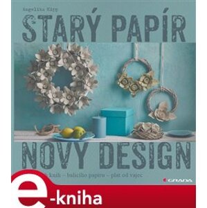 Starý papír - nový design - Angelika Kipp e-kniha