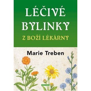 Léčivé bylinky z boží lékárny - Marie Treben