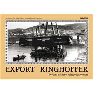 Export Ringhoffer. Vývozní zakázky kolejových vozidel - Ludvík Losos, Ivo Mahel, Jan Lutrýn, Zdeněk Malkovský