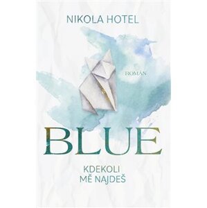 Blue: Kdekoli mě najdeš - Nikola Hotel