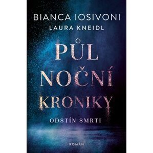 Půlnoční kroniky: Odstín smrti - Bianca Iosivoni, Laura Kneidl