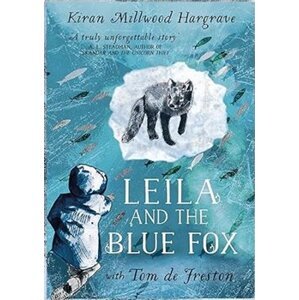 Leila and the Blue Fox - Kiran Millwood Hargraveová