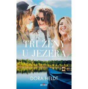 Tři ženy u jezera - Dora Heldt