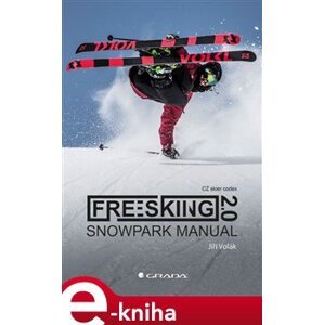 Freeskiing 2.0. Snowpark manual - Jiří Volák e-kniha