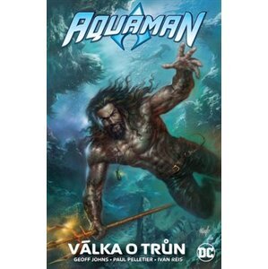 Aquaman: Válka o trůn - Johns Geoff