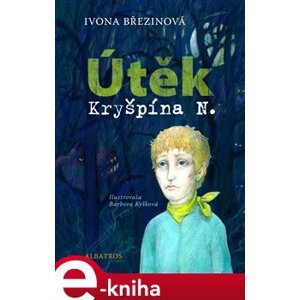 Útěk Kryšpína N. - Ivona Březinová e-kniha