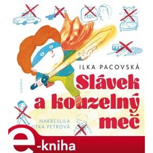Slávek a kouzelný meč - Ilka Pacovská e-kniha