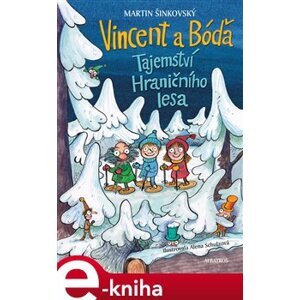 Vincent a Bóďa - Tajemství Hraničního lesa - Martin Šinkovský e-kniha