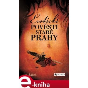 Erotické pověsti staré Prahy - Jan Žáček e-kniha