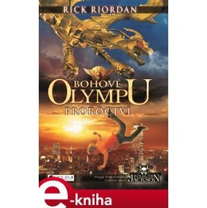 Bohové Olympu – Proroctví. 1.díl - Rick Riordan e-kniha