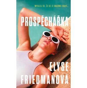 Prospěchářka - Elyse Friedmanová