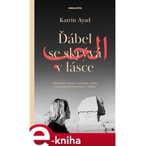 Ďábel se skrývá v lásce - Katrin Ayad e-kniha