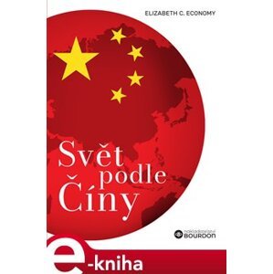 Svět podle Číny - Elizabeth Economy e-kniha