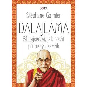 Dalajláma – 31 tajemství, jak prožít přítomný okamžik - Stéphane Garnier