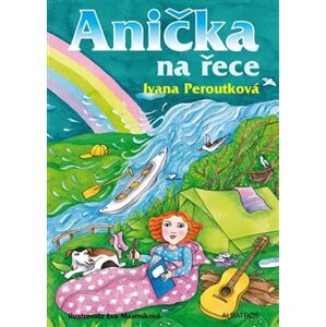 Anička na řece - Ivana Peroutková