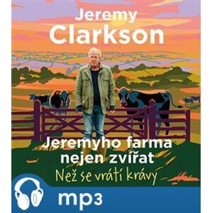 Jeremyho farma nejen zvířat - Než se vrátí krávy, mp3 - Jeremy Clarkson