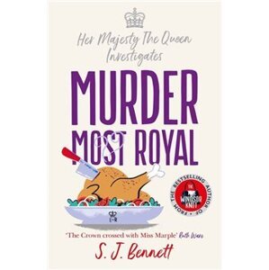Murder Most Royal. Her Majesty the Queen investigates, 3 - S.J. Bennett
