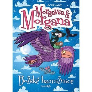 Morgavsa a Morgana - Božské hamižnice - Petr Kopl