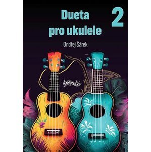 Dueta pro ukulele 2 - Ondřej Šárek