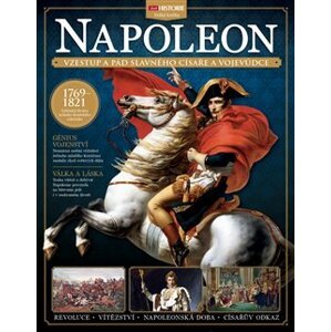 Napoleon. Vzestup a pád slavného císaře a vojevůdce