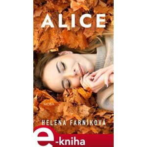 Alice - Helena Farníková e-kniha