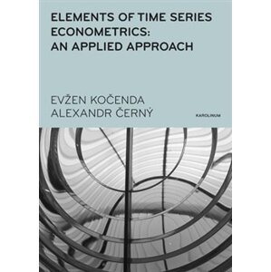 Elements of Time Series Econometrics: an Applied Approach - Alexandr Černý, Evžen Kočenda