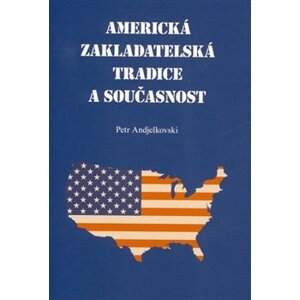 Americká zakladatelská tradice a současnost - Petr Andjelkovski